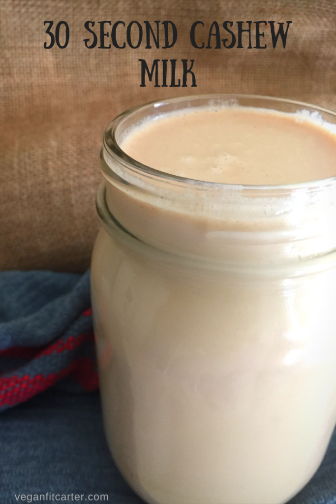 30 second cashew milk Recipe courtesy of Vegan Fit Carter