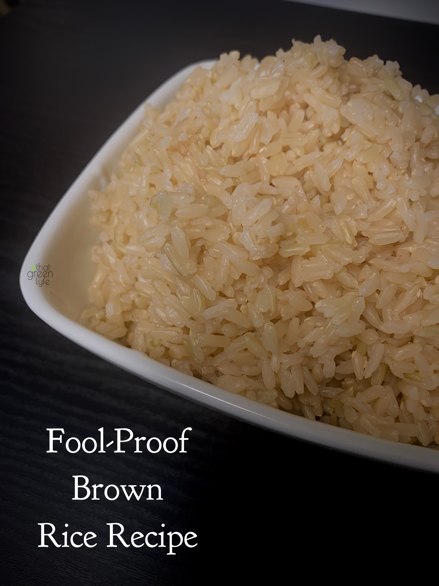 Fool-Proof Brown Rice Recipe courtesy of That Green Lyfe
