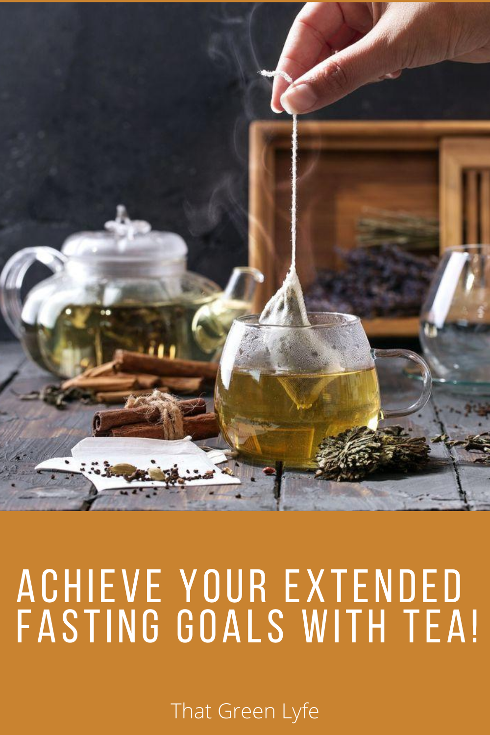 Achieve your extended fasting goals with tea pin courtesy of That Green Lyfe
