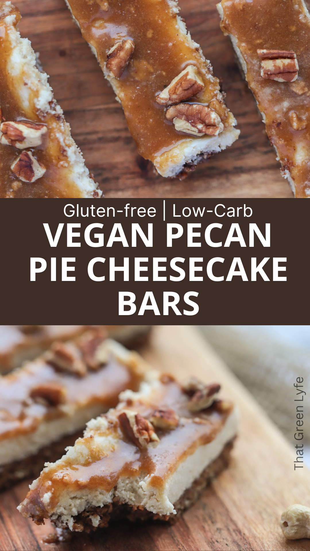Vegan Pecan Pie Cheesecake Bars pin courtesy of That Green Lyf